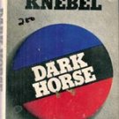 Dark Horse by Fletcher Knebel (1972 Hardback) Political Intrigue
