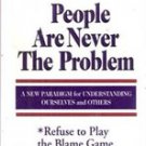 People are Never the Problem: Refuse to Play the Game by Robert Watts Jr