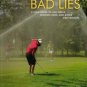 Bad Lies A Field Guide to Lost Balls. Missing Links and Other Golf Mishaps