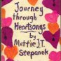 Journey through Heartsong by Mattie J T Stepanek