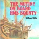 The Mutiny on Board HMS Bounty by William Bligh (Great Illustrated Classics)