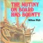 The Mutiny on Board HMS Bounty by William Bligh (Great Illustrated Classics)