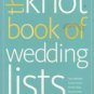 The Knot Book of Wedding Lists by Carley Roney