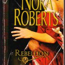 Rebellion by Nora Roberts (paperback) 1988