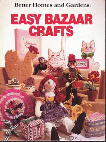 Better Homes & Gardens Easy Bazaar Crafts, 1981