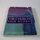 The Church Our Story Catholic Tradition, Mission Practice Driedger 2006