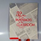 52 Ways to Use Paperbacks in the Classroom Teacher Home School Grades K to 6