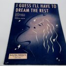 I Guess I'll Have to Dream the Rest Sheet Music 1941 Piano Vocal Stoner & Block