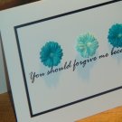 3-D Daisies "You should forgive me because..." Card
