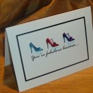 3-D High Heels "You're fabulous because..."  Card