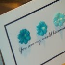 3-D Blue Daisies "You are my world because..." Card