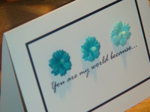 3-D Blue Daisies "You are my world because..." Card