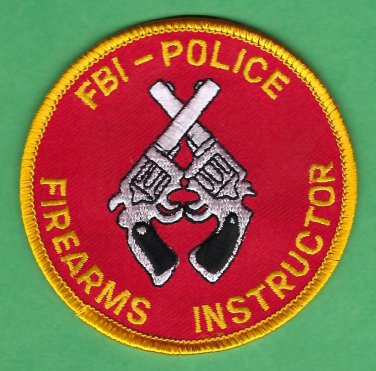 FBI FEDERAL BUREAU OF INVESTIGATION POLICE FIREARMS INSTRUCTOR PATCH 
