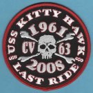 U.S. Navy CV-63 USS Kitty Hawk 1961-2008 Last Ride Cruise Patch U.S. Navy CV-63 USS Kitty Hawk 1961-2008 Last Ride Cruise Patch