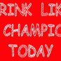 Drink Like A Champion Today t-shirt. Party beer drinking bar college shirt. Size XL