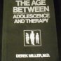 Age Between: Adolescence and Therapy by Derek Miller (1983, Hardcover, Revised)