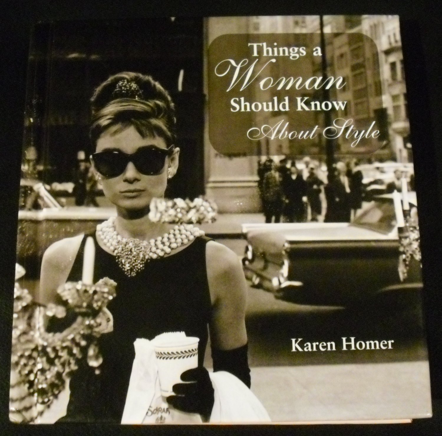 Things a Woman Should Know About Style by Karen Homer (Hardcover)