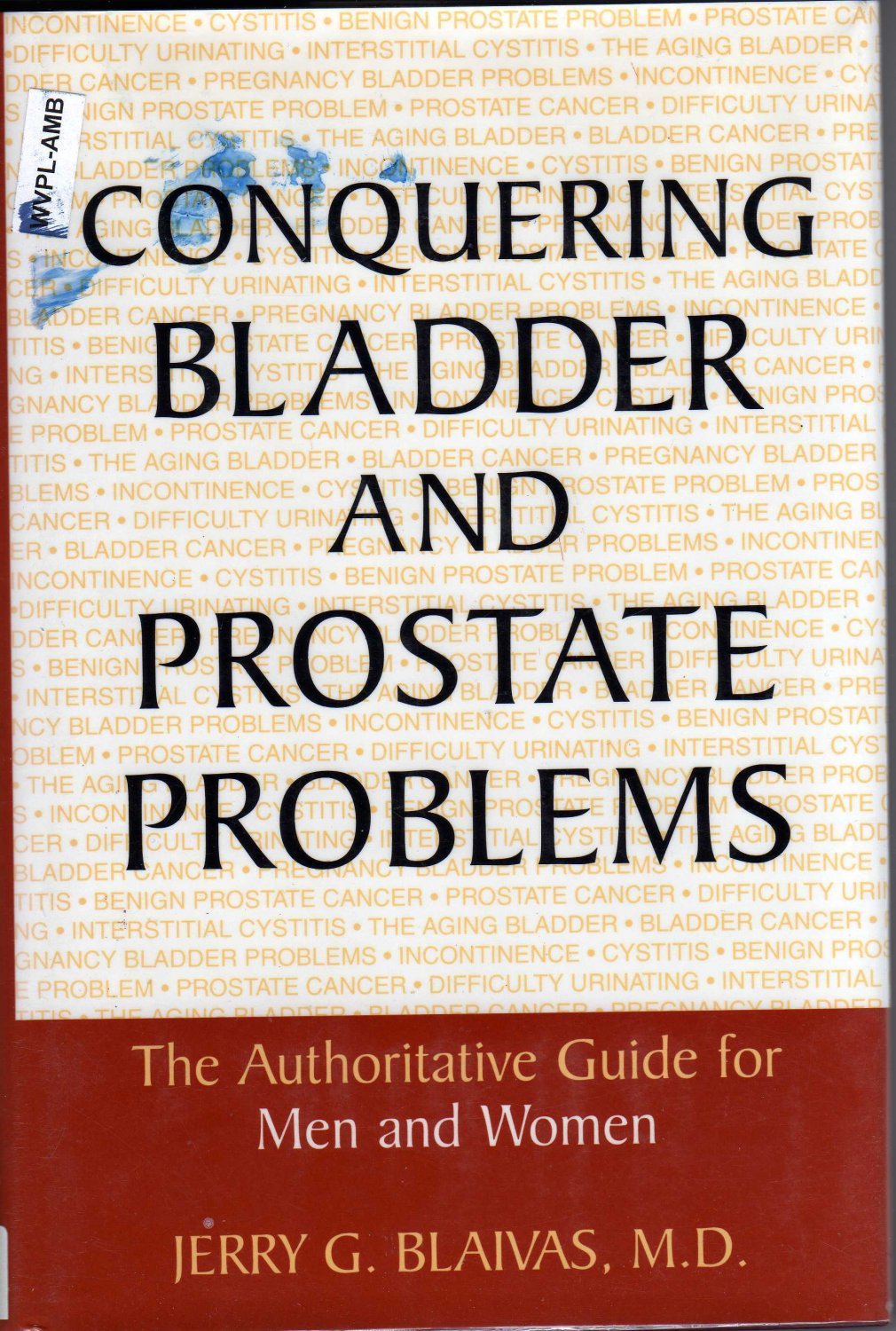Conquering Bladder and Prostate Problems: by Jerry G. Blaivas M.D. (1998 Hardcover)