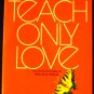 Teach Only Love by Gerald G. Jampolsky MD (Jul 1, 1984)