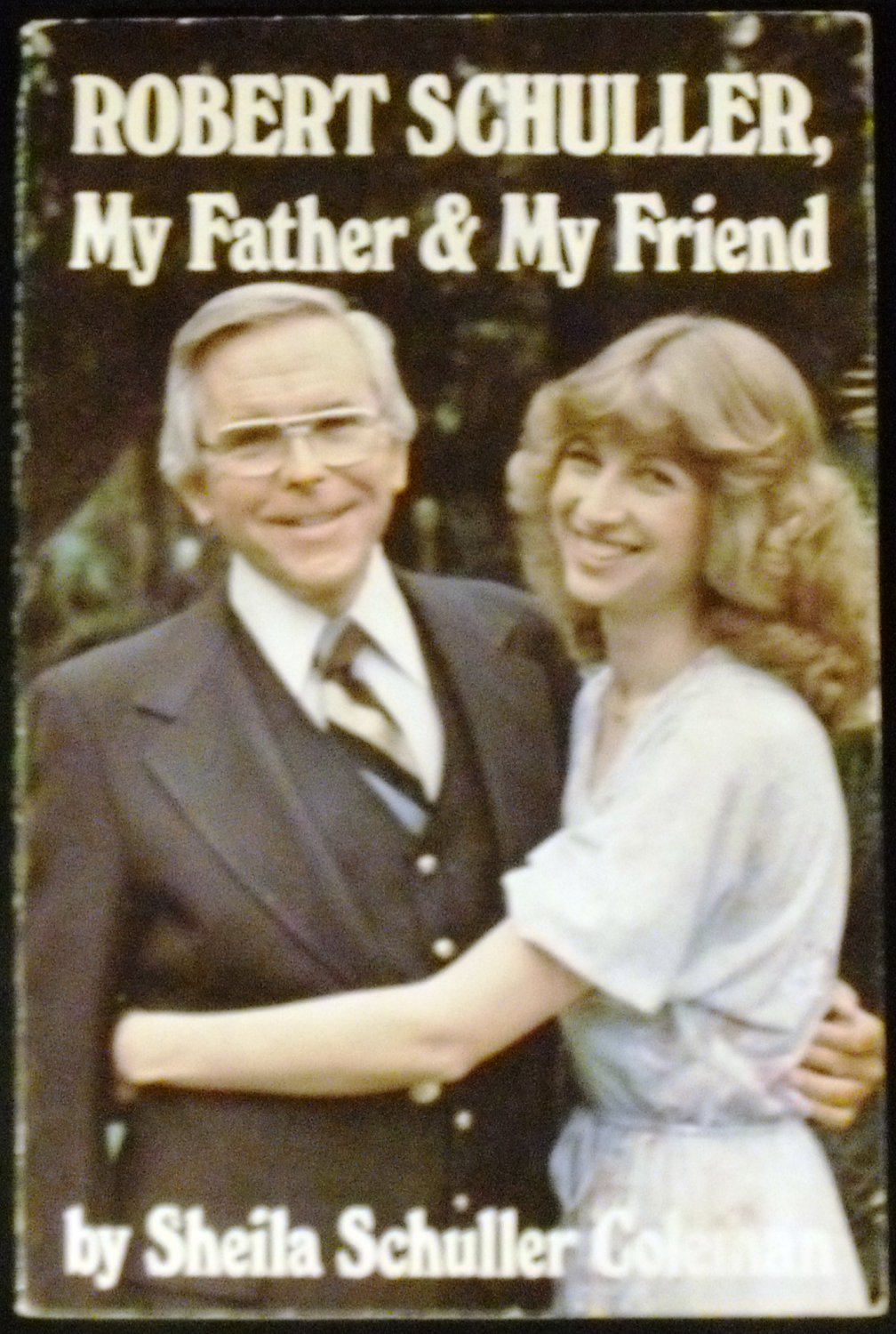 Robert Schuller, My Father & My Friend [Paperback] Sheila Schuller