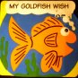 My Goldfish Wish Foam Board Book by Playmore (2003)