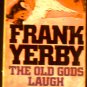 The Old Gods Laugh [Paperback] Frank Yerby (Author)