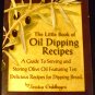 The Little Book of Oil Dripping Recipes by Santa Barbara Ceramic Design (Olive Oil recipes)