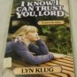 I Know I Can Trust You, Lord by Lyn Klug (Jul 1983)