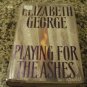 Playing for the Ashes by Elizabeth George (1994, Hardcover)