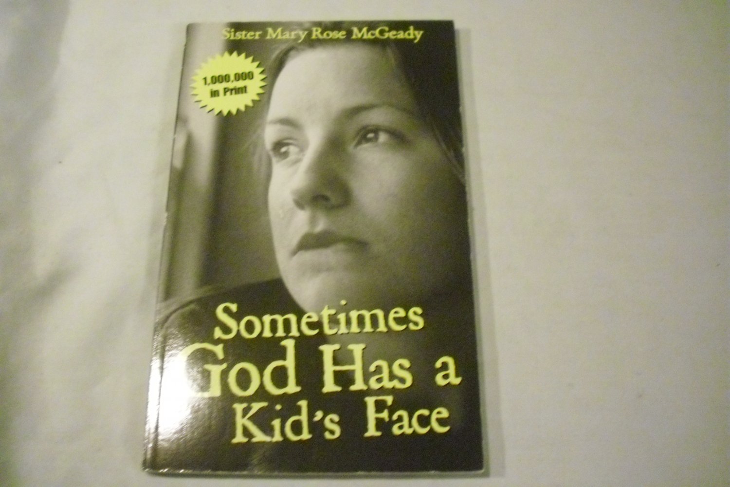 Sometimes God Has a Kids Face by Sister Mary Rose McGeady (2010)