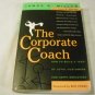 The Corporate Coach: How to Build a Team of Loyal Customers and Happy... by J. B Miller (2000)