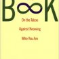 The Book: On the Taboo Against Knowing Who You Are  by Alan W. Watts (1989, Paperback)