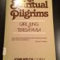 Spiritual Pilgrims : Carl Jung and Teresa of Avila by Jon Welch