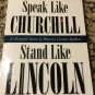 Speak Like Churchill, Stand Like Lincoln: 21 Powerful Secrets by James C. Humes
