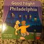 Good Night Philadelphia (Good Night Our World) [Board book] [Oct 01, 2006] Gamble & Kelly