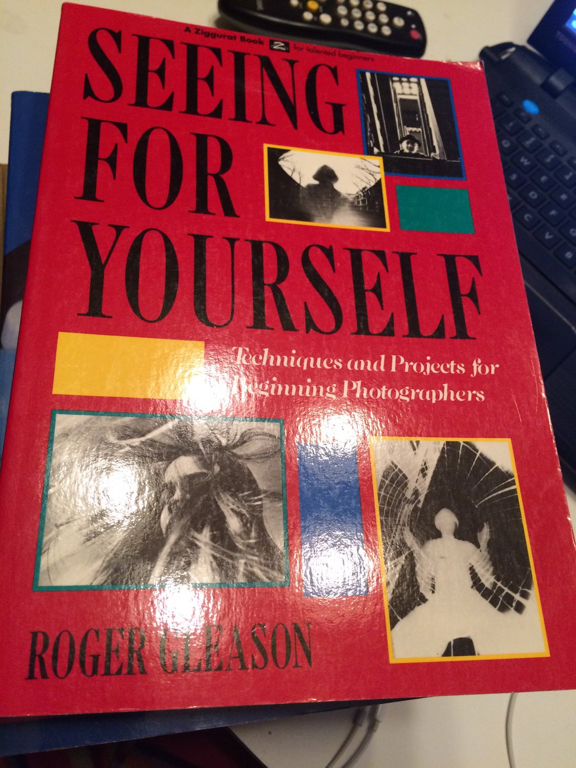 Seeing for Yourself: Techniques and Projects for Beginning Photographers [1992] Gleason, Roger