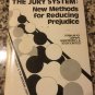 The jury system : new methods for reducing prejudice 1975 by Kairys National Lawyers Guild