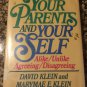 Your Parents and Your Self: Alike, Unlike, Agreeing, Disagreeing [1986] Klein, David & Marymae