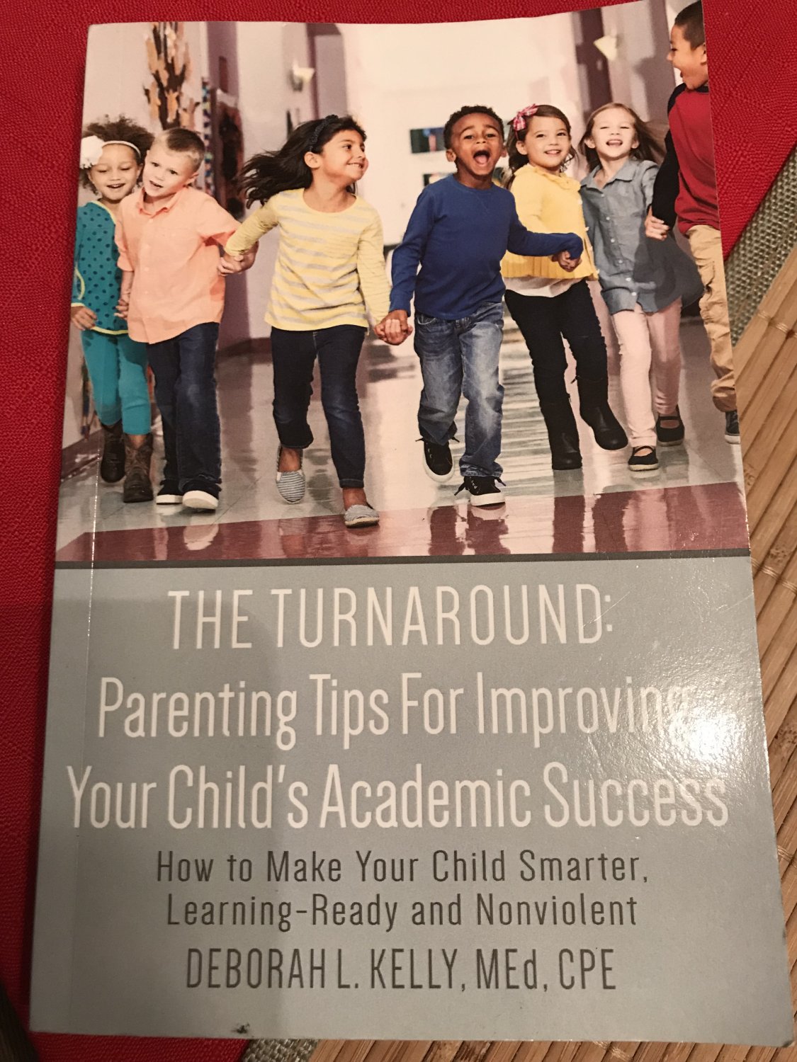 The Turnaround: Parenting Tips For Improving Your Child's Academic Success... by Kelly,