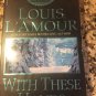 With These Hands: Stories [mass_market] Louis L'Amour [Apr 29, 2003]