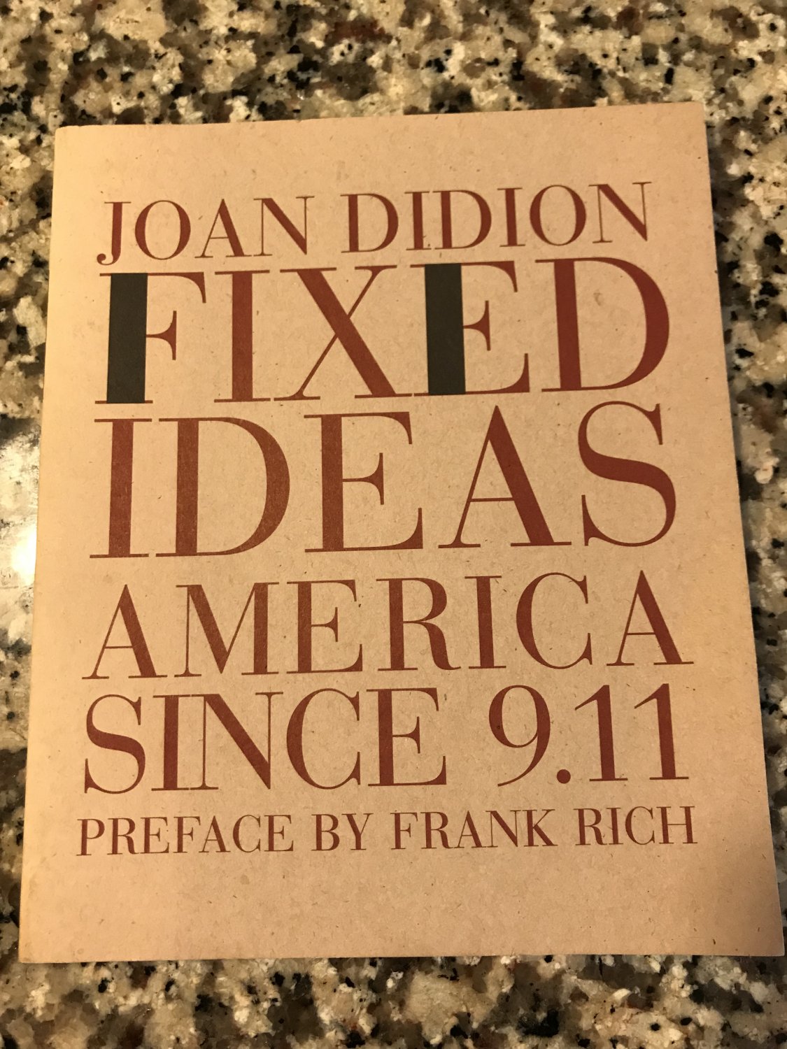Fixed Ideas: America Since 9.11 [paperback] Didion, Joan,Rich, Frank [Apr 01, 2003]