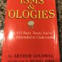 'Isms & 'Ologies: The 453 Basic Tenets You've Only Pretended to Understand 2007 by A Goldwag