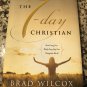 The 7-day Christian: How Living Your Beliefs Every Day Can Change the World 2014 by Brad Wilcox