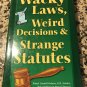 Wacky Laws, Weird Decisions, & Strange Statutes 2007 by Sheryl Lindsell-Roberts & K. R. Hobbie