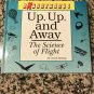 Up, Up and Away: The Science of Flight (EXPERIMENT!) Nov 1, 1991 by David Darling