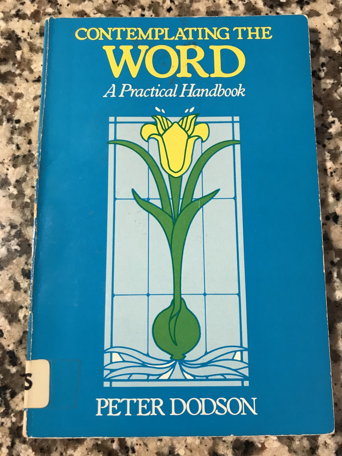 Contemplating the word: A practical handbook 1987 by Peter Dodson