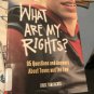 What Are My Rights?: 95 Questions and Answers About Teens and the Law 1997 by Thomas A. Jacobs J.D.