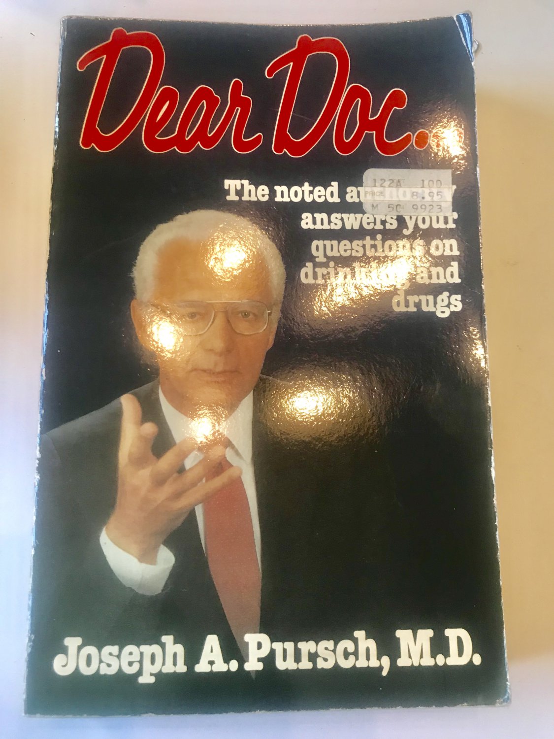 Dear Doc--: The Noted Authority Answers Your Questions on Drinking and Drugs by Pursch