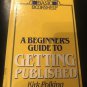 A Beginner's Guide to Getting Published  – Hardcover – 1987 by Kirk Polking