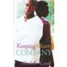 Keeping Misery Comapny by Michelle Larks